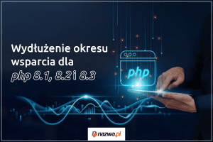 Wydłużenie okresu wsparcia PHP