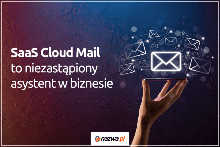 SaaS Cloud Mail to niezastąpiony asystent w biznesie | nazwa.pl