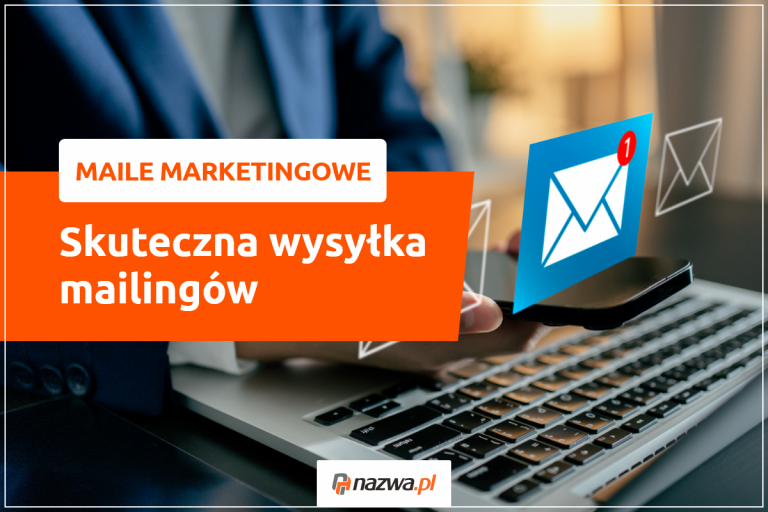 Wyślij mailing za pomocą usługi Maile Marketingowe | nazwa.pl