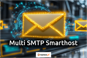 Multi SMTP Smarthost na hostingu w nazwa.pl