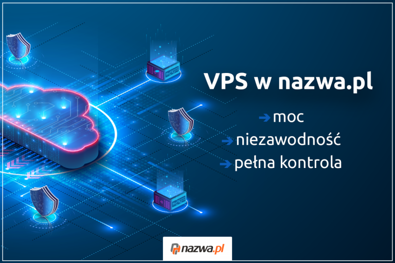 VPS w nazwa.pl – moc, niezawodność i pełna kontrola
